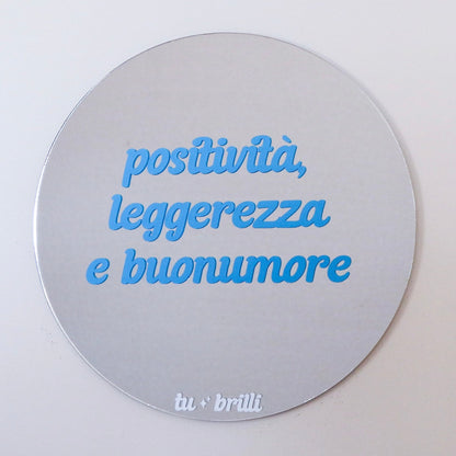 POSITIVITÀ, LEGGEREZZA E BUONUMORE