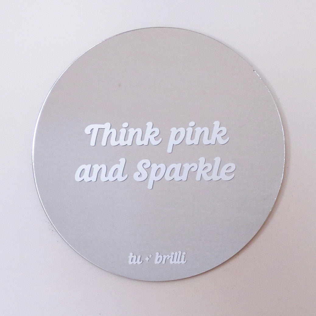 THINK PINK AND SPARKLE